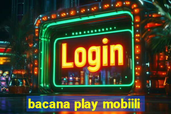 bacana play mobiili